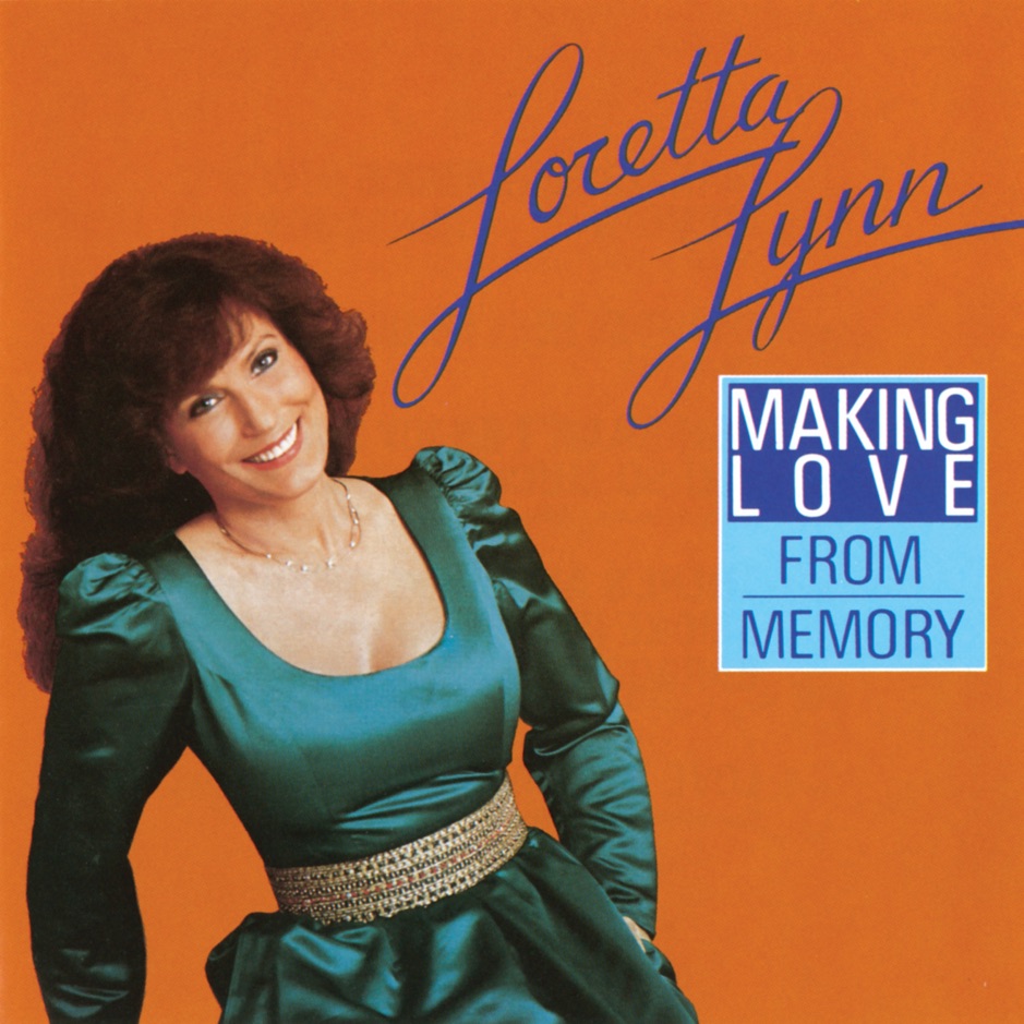 Loretta Lynn - Making Love From Memory